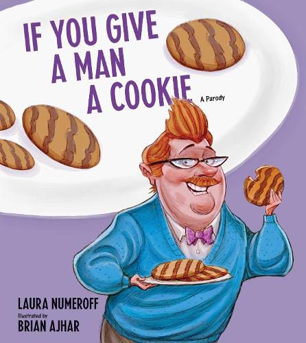 Cover image for If You Give a Man a Cookie: A Parody