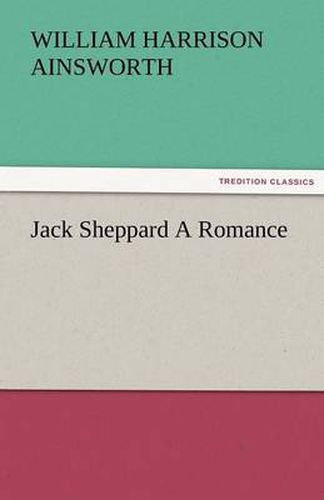Cover image for Jack Sheppard a Romance