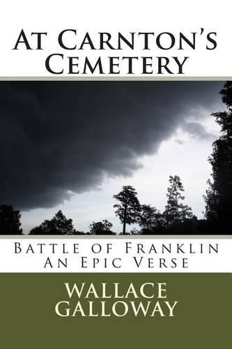 Cover image for At Carnton's Cemetery: Battle of Franklin an Epic Verse