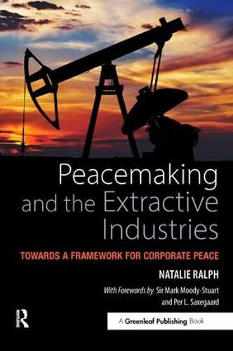 Cover image for Peacemaking and the Extractive Industries: Towards A Framework For Corporate Peace