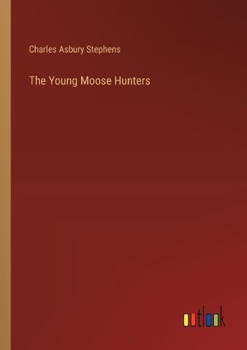 Cover image for The Young Moose Hunters