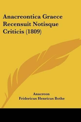 Anacreontica Graece Recensuit Notisque Criticis (1809)