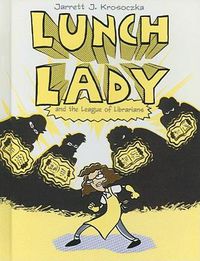 Cover image for Lunch Lady 2: Lunch Lady and the League of Librarians