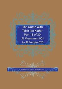 Cover image for The Quran With Tafsir Ibn Kathir Part 18 of 30: Al Muminum 001 To Al Furqan 020