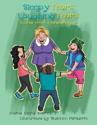 Cover image for Sleepy Tears Laughing Tears: Stories From A Grandmother