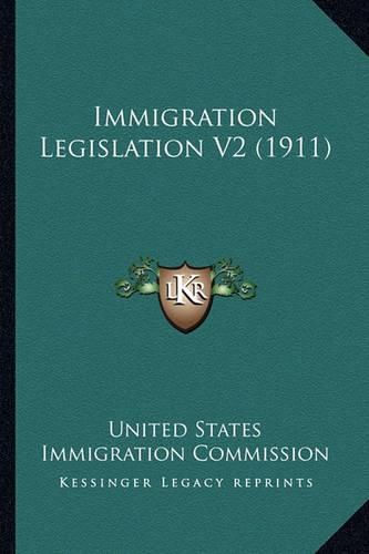 Cover image for Immigration Legislation V2 (1911)