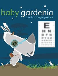 Cover image for Baby Gardenia and Her Magic Glasses