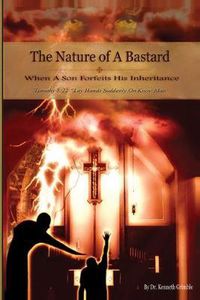 Cover image for The Nature of Bastard When A Son Forfeits His Inheritance!