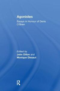 Cover image for Agonistes: Essays in Honour of Denis O'Brien