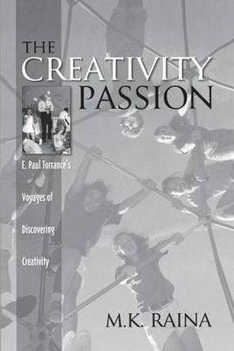 The Creativity Passion: E. Paul Torrance's Voyages of Discovering Creativity