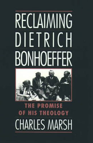 Cover image for Reclaiming Dietrich Bonhoeffer: The Promise of His Theology