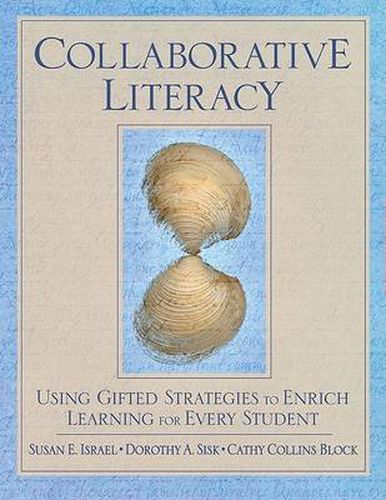 Collaborative Literacy: Using Gifted Strategies to Enrich Learning for Every Student