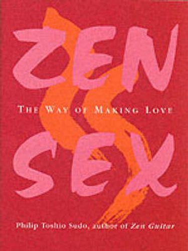 Cover image for Zen Sex: The Way Of Making Love