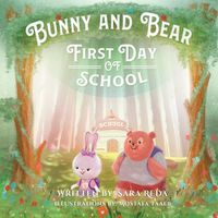 Cover image for Bunny and Bear: The First Day of School