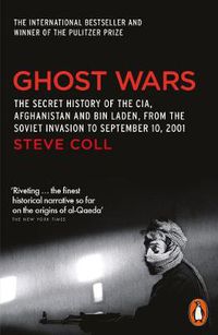 Cover image for Ghost Wars: The Secret History of the CIA, Afghanistan and Bin Laden