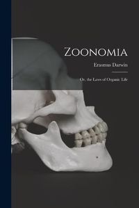 Cover image for Zoonomia; Or, the Laws of Organic Life