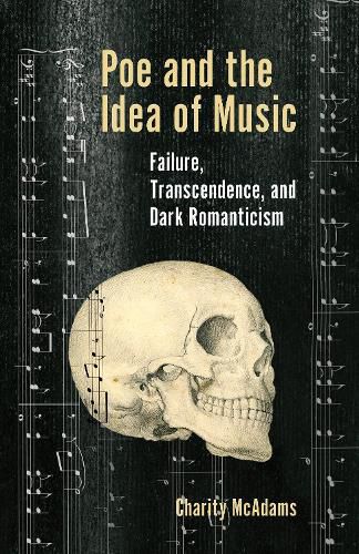 Cover image for Poe and the Idea of Music: Failure, Transcendence, and Dark Romanticism