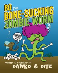 Cover image for Bo The Bone-Sucking Zombie Worm