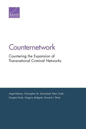 Counternetwork: Countering the Expansion of Transnational Criminal Networks