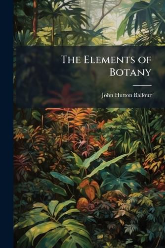 The Elements of Botany