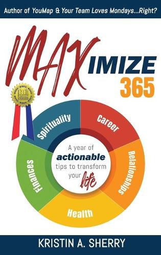 Cover image for Maximize 365: A Year of Actionable Tips to Transform Your Life