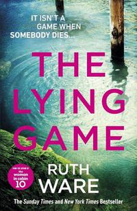 Cover image for The Lying Game: The unpredictable thriller from the bestselling author of THE IT GIRL