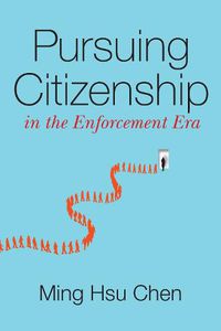 Cover image for Pursuing Citizenship in the Enforcement Era