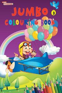 Cover image for Jumbo Colouring Book 3 for 4 to 8 years old Kids Best Gift to Children for Drawing, Coloring and Painting