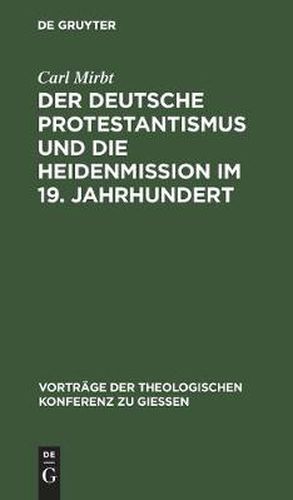 Cover image for Der Deutsche Protestantismus Und Die Heidenmission Im 19. Jahrhundert