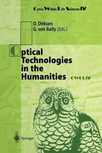 Optical Technologies in the Humanities: Selected Contributions of the International Conference on New Technologies in the Humanities and Fourth International Conference on Optics Within Life Sciences OWLS IV Munster, Germany, 9-13 July 1996