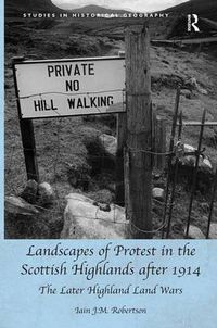 Cover image for Landscapes of Protest in the Scottish Highlands after 1914: The Later Highland Land Wars