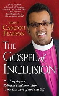 Cover image for The Gospel of Inclusion: Reaching Beyond Religious Fundamentalism to the True Love of God and Self