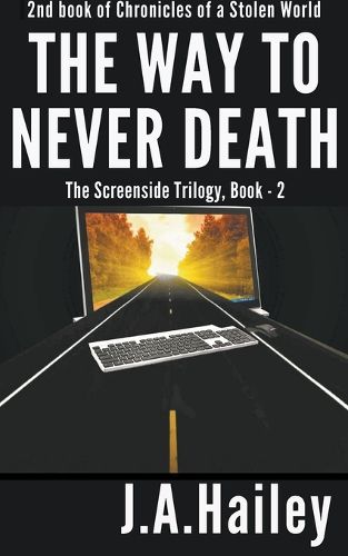 Cover image for The Way to Never Death, The Screenside Trilogy, Book - 2