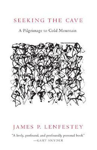 Seeking the Cave: A Pilgrimage To Cold Mountain