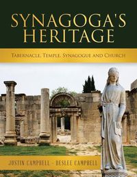 Cover image for Synagoga's Heritage: Tabernacle, Temple, Synagogue and Church