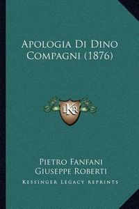 Cover image for Apologia Di Dino Compagni (1876)