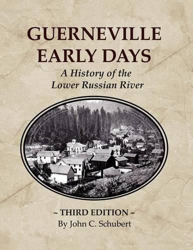 Cover image for Guerneville Early Days: A History of the Lower Russian River