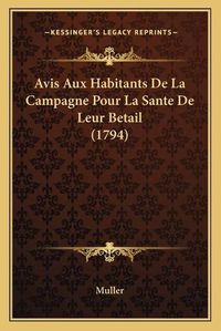 Cover image for Avis Aux Habitants de La Campagne Pour La Sante de Leur Betail (1794)