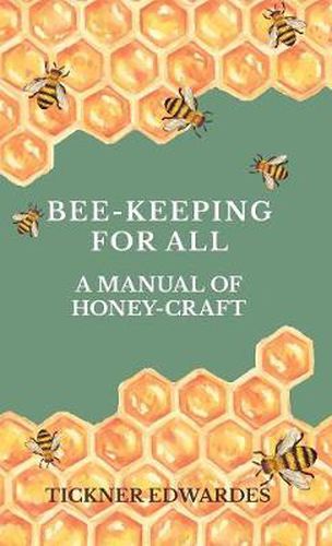 Cover image for Bee-Keeping For All - A Manual Of Honey-Craft