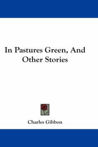 Cover image for In Pastures Green, and Other Stories