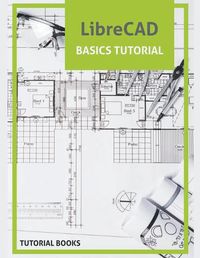 Cover image for LibreCAD Basics Tutorial