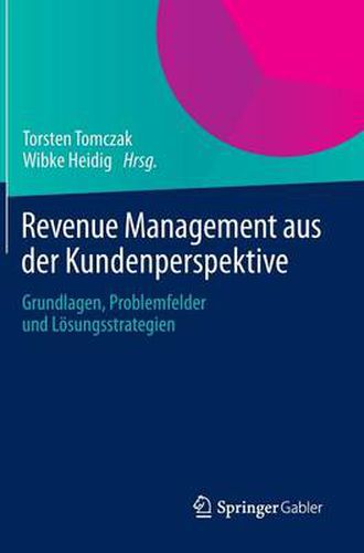 Cover image for Revenue Management aus der Kundenperspektive: Grundlagen, Problemfelder und Loesungsstrategien