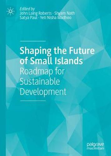 Cover image for Shaping the Future of Small Islands: Roadmap for Sustainable Development