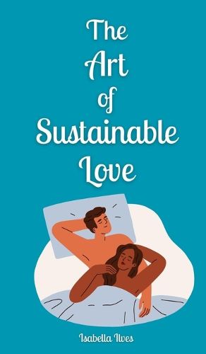 Cover image for The Art of Sustainable Love