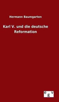 Cover image for Karl V. und die deutsche Reformation