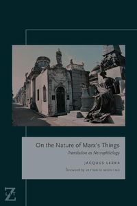 Cover image for On the Nature of Marx's Things: Translation as Necrophilology