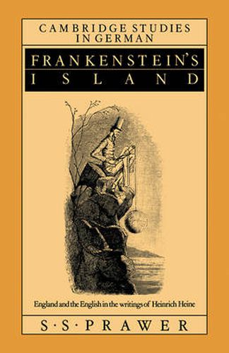 Cover image for Frankenstein's Island: England and the English in the Writings of Heinrich Heine