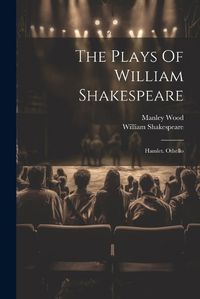 Cover image for The Plays Of William Shakespeare