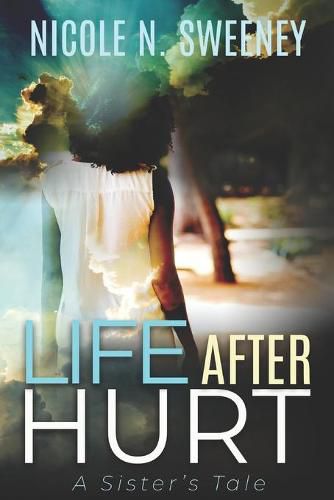 Cover image for Life After Hurt: A Sister's Tale