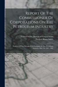 Cover image for Report Of The Commissioner Of Corporations On The Petroleum Industry